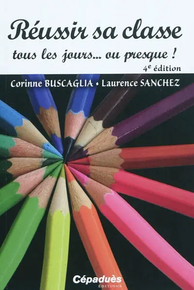 Réussir sa classe tous les jours... ou presque !