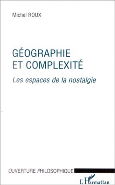 Géographie et complexité : les espaces de la nostalgie
