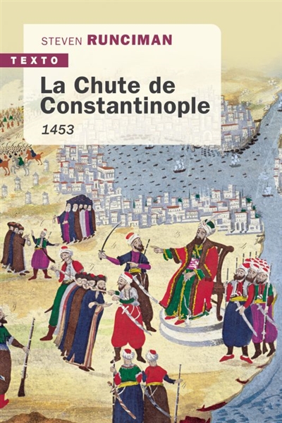 La chute de Constantinople, 1453 - Steven Runciman