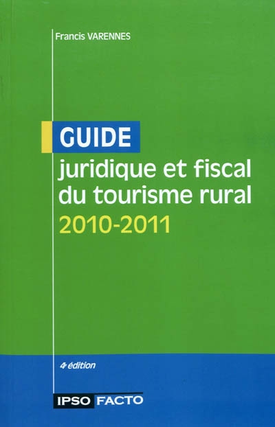 Guide juridique et fiscal du tourisme rural : 2010-2011