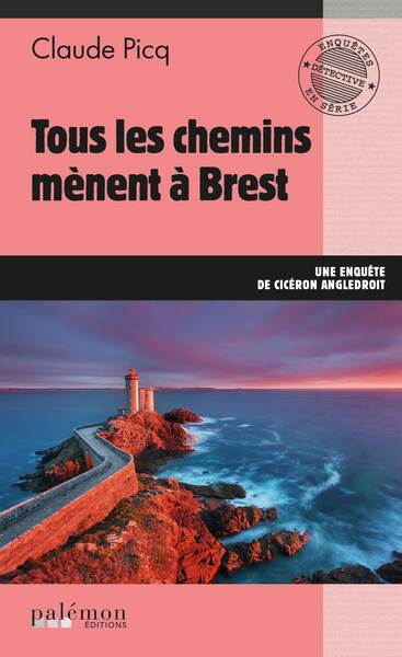 Les enquêtes de Cicéron. Tous les chemins mènent à Brest
