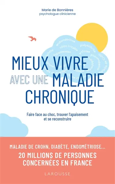 Mieux vivre avec une maladie chronique : faire face au choc, trouver l'apaisement et se reconstruire