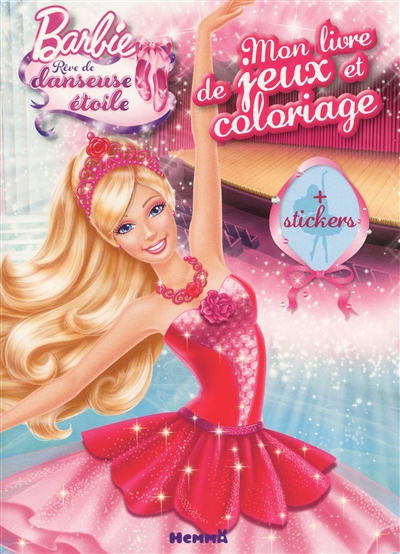 Barbie rêve de danseuse étoile : mon livre de jeux et coloriage