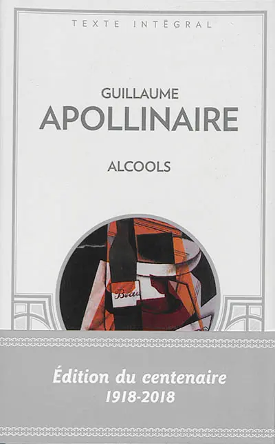 Alcools : texte intégral. Le bestiaire. Vitam impendere amori