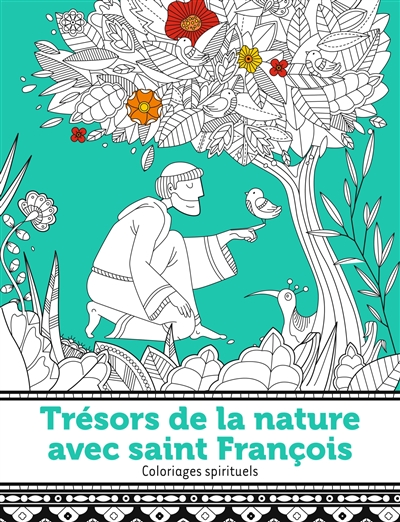 Trésors de la nature avec saint François : coloriages spirituels