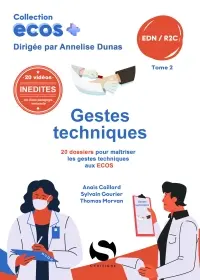 Gestes techniques : 20 dossiers pour maîtriser les gestes techniques aux Ecos : EDN, R2C. Vol. 2