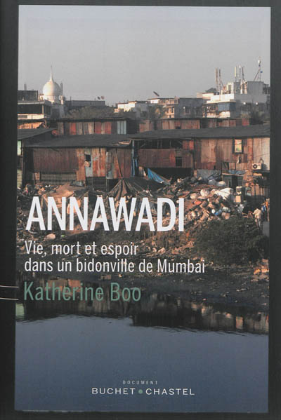 Annawadi : vie, mort et espoir dans un bidonville de Mumbai