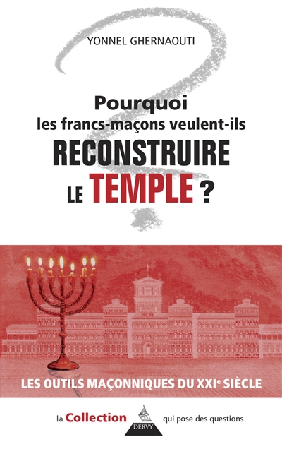 Pourquoi les francs-maçons veulent-ils reconstruire le Temple ?