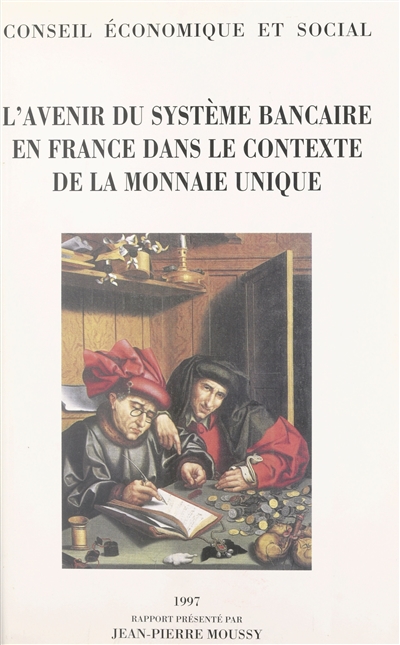 L'avenir du système bancaire en France dans le contexte de la monnaie unique : séance du 9 et 10 décembre 1997