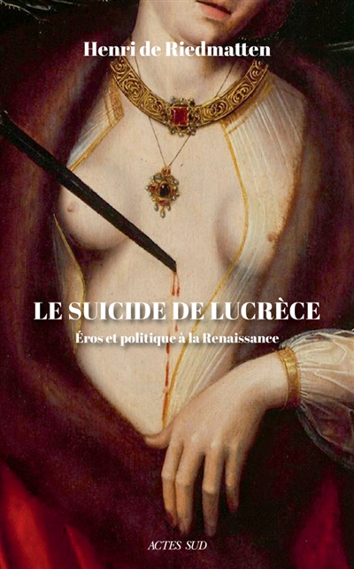 Le suicide de Lucrèce : éros et politique à la Renaissance