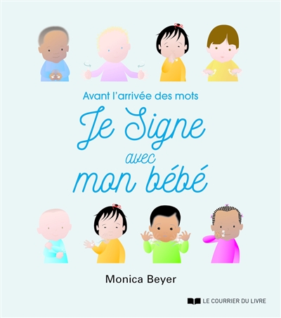 Je signe avec mon bébé : avant l'arrivée des mots