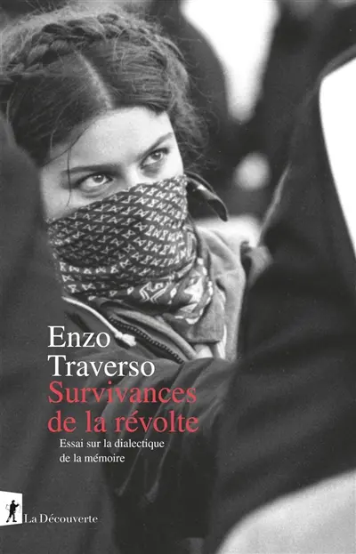 Survivances de la révolte : essai sur la dialectique de la mémoire