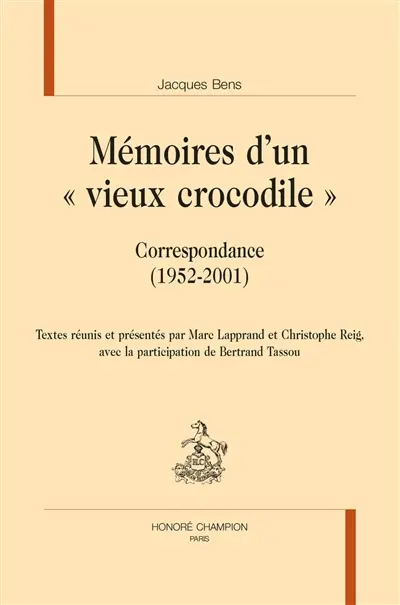 Mémoires d'un vieux crocodile : correspondance (1952-2001)