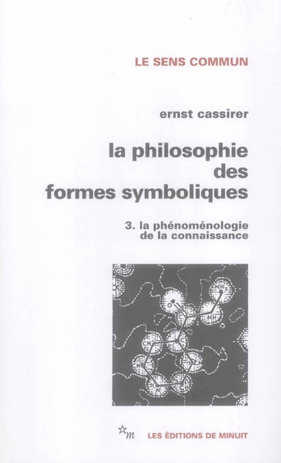 La Philosophie des formes symboliques. Vol. 3. La phénoménologie de la connaissance