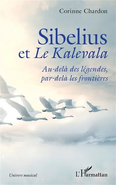 Sibelius et le Kalevala : au-delà des légendes, par-delà les frontières