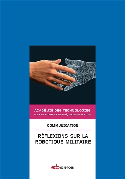 Réflexions sur la robotique militaire : communication présentée à l'Académie en juillet 2013