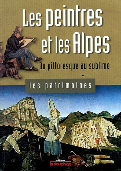 Les peintres et les Alpes : du pittoresque au sublime