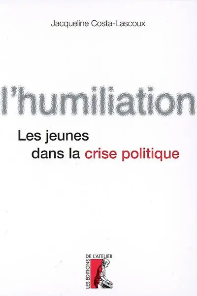 L'humiliation : les jeunes dans la crise politique