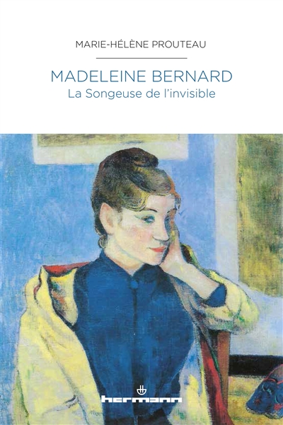 Madeleine Bernard : la songeuse de l'invisible