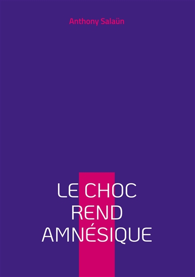 Le choc rend amnésique