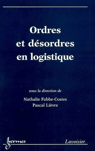 Ordres et désordres en logistique