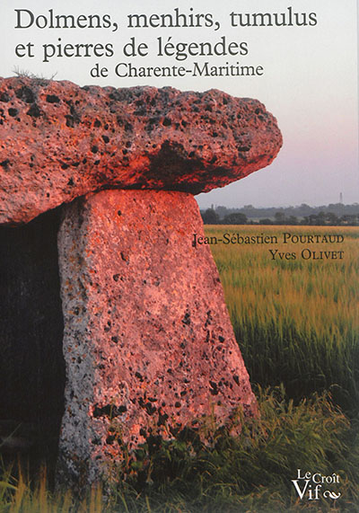 Dolmens, menhirs, tumulus et pierres de légendes en Charente-Maritime