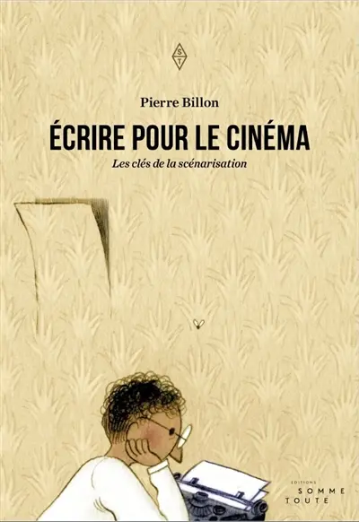 Ecrire pour le cinéma : les clés de la scénarisation