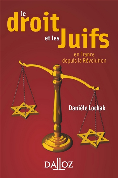 Le droit et les Juifs : en France depuis la Révolution