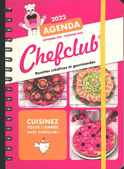 Chefclub agenda 2022, septembre 2021-décembre 2022 : recettes et astuces gourmandes pour toute la famille : une année fun en cuisine