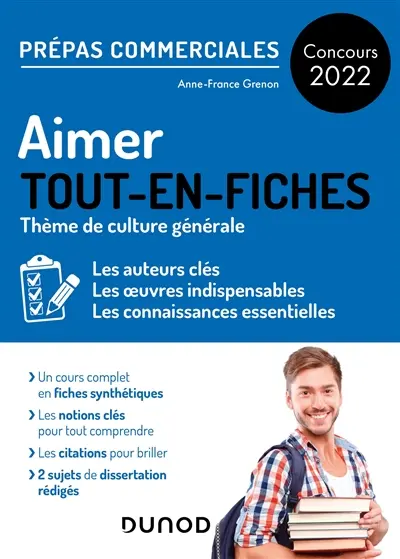 Aimer, tout-en-fiches : thème de culture générale, : prépas commerciales, concours 2022