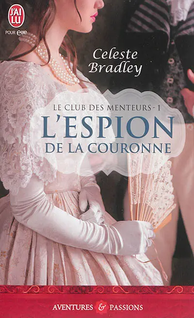 Le club des menteurs. Vol. 1. L'espion de la Couronne