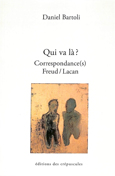 Qui va là ? : correspondance(s) Freud-Lacan, tome III : suivie d'un entretien filmé