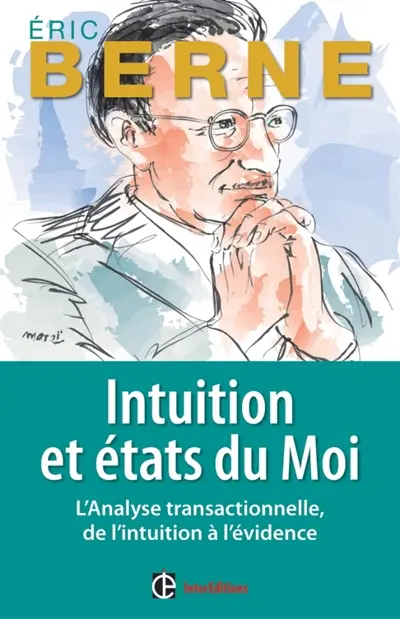 Intuition et états du moi : l'analyse transactionnelle, de l'intuition à l'évidence