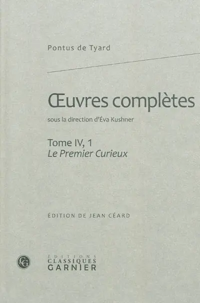 Oeuvres complètes. Vol. 4-1. Le premier curieux ou Premier discours de la nature du monde et de ses parties