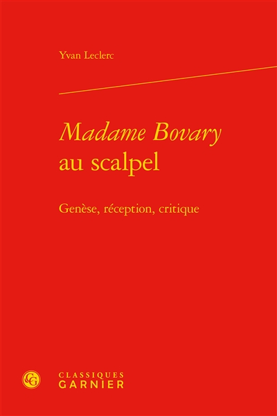 Madame Bovary au scalpel : genèse, réception, critique