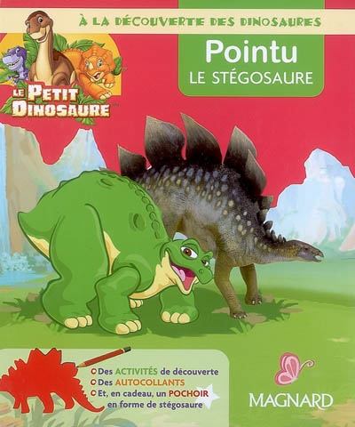 A la découverte des dinosaures : Pointu le stégosaure
