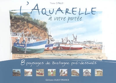 L'aquarelle à votre portée : 8 paysages de Bretagne pré-dessinés