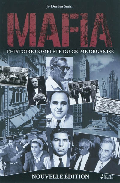Mafia : l'histoire complète du crime organisé