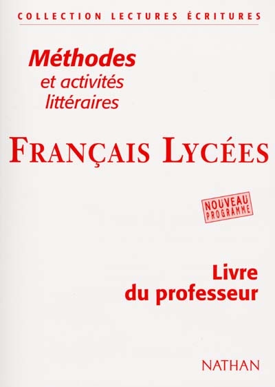Français lycées, méthodes et activités littéraires : livre du professeur : méthodes et activités littéraires