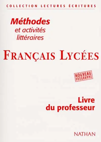 Français lycées, méthodes et activités littéraires : livre du professeur : méthodes et activités littéraires