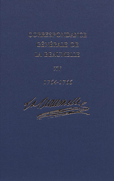 Correspondance générale de La Beaumelle (1726-1773). Vol. 15. Janvier 1764-décembre 1766