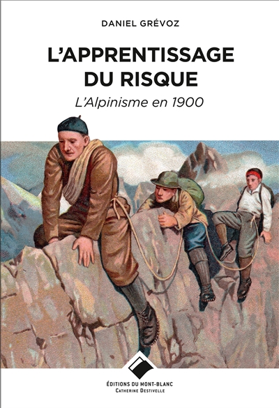 L'apprentissage du risque : l'alpinisme en 1900