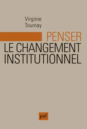 Penser le changement institutionnel : essai sur la logique évolutionnaire