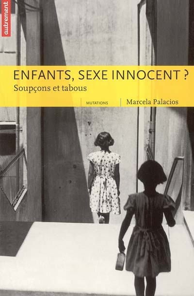 Enfants, sexe innocent ? : soupçons et tabous
