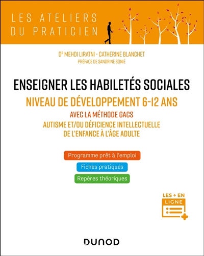 Enseigner les habiletés sociales aux enfants avec autisme : niveau de développement 7-12 ans : avec la méthode Gacs