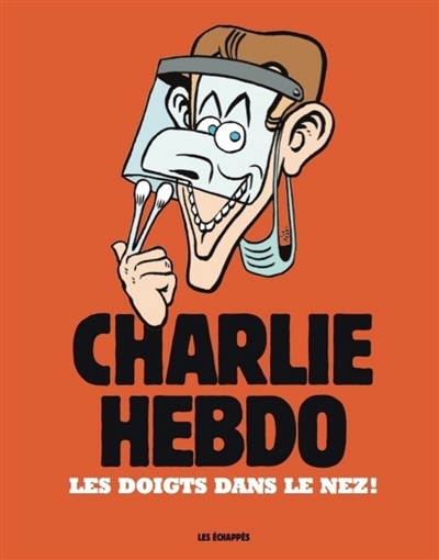 Charlie Hebdo : les doigts dans le nez !