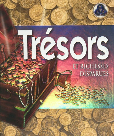 Tresors et Richesses Disparues