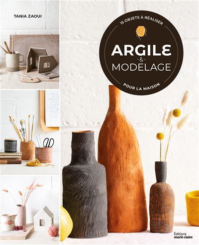 Argile & modelage : 15 objets à réaliser pour la maison