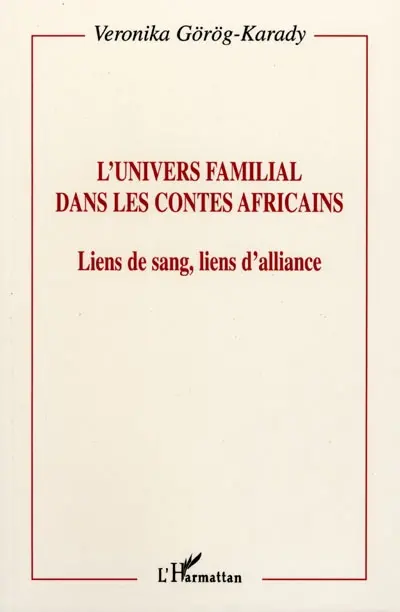 L'univers familial dans les contes africains : liens de sang, liens d'alliance