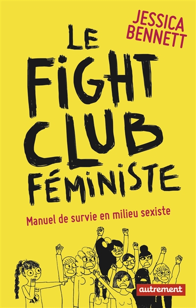 Le fight club féministe : manuel de survie dans un milieu sexiste